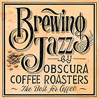 【MUSIC LINK】  Brewing Jazz by OBSCURA COFFEE ROASTERS 　　～The Best for Coffee～　　